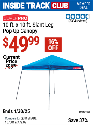 Inside Track Club members can Buy the COVERPRO 10 ft. x 10 ft. Slant Leg Pop-Up Canopy (Item 62899) for $49.99, valid through 1/30/2025.