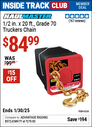 Inside Track Club members can Buy the HAUL-MASTER 1/2 in. x 20 ft. Grade 70 Truckers Chain (Item 63236) for $84.99, valid through 1/30/2025.