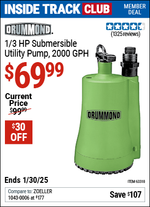 Inside Track Club members can Buy the DRUMMOND 1/3 HP Submersible Utility Pump, 2000 GPH (Item 63318) for $69.99, valid through 1/30/2025.