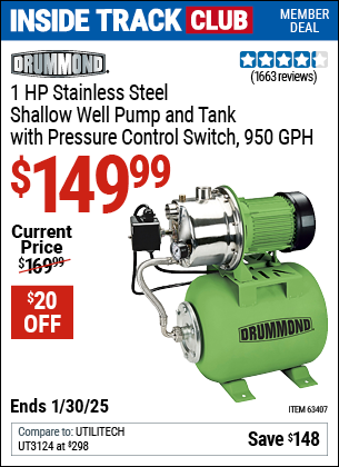 Inside Track Club members can Buy the DRUMMOND 1 HP Stainless Steel Shallow Well Pump and Tank with Pressure Control Switch (Item 63407) for $149.99, valid through 1/30/2025.