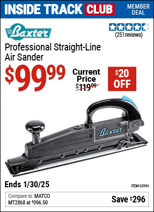 Inside Track Club members can Buy the BAXTER Professional Straight Line Air Sander (Item 63994) for $99.99, valid through 1/30/2025.