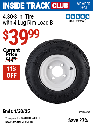 Inside Track Club members can Buy the 4.80-8 in. Tire with 4 Lug Rim Load B (Item 64237) for $39.99, valid through 1/30/2025.