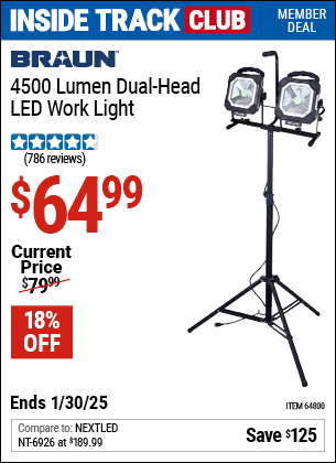 Inside Track Club members can Buy the BRAUN 4500 Lumen Dual-Head LED Work Light (Item 64800) for $64.99, valid through 1/30/2025.