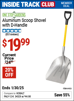 Inside Track Club members can Buy the ONE STOP GARDENS Aluminum Scoop Shovel with D-Handle (Item 64923) for $19.99, valid through 1/30/2025.