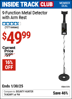 Inside Track Club members can Buy the 9 Function Metal Detector with Arm Rest (Item 67378) for $49.99, valid through 1/30/2025.