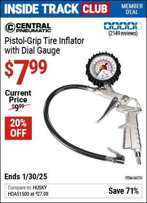 Inside Track Club members can Buy the CENTRAL PNEUMATIC Pistol Grip Tire Inflator with Dial Gauge (Item 68270) for $7.99, valid through 1/30/2025.