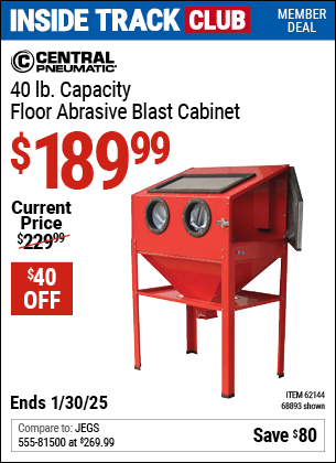 Inside Track Club members can Buy the CENTRAL PNEUMATIC 40 lb. Capacity Floor Abrasive Blast Cabinet (Item 68893/62144) for $189.99, valid through 1/30/2025.