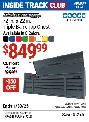 Inside Track Club members can Buy the U.S. GENERAL 72 in. x 22 in. Triple Bank Top Chest, Series 3 (Item 70322/70325/70326/70324/70323/70321/70320/58708) for $849.99, valid through 1/30/2025.