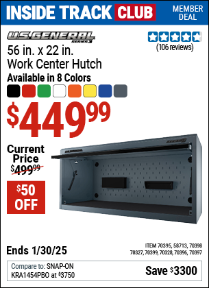 Inside Track Club members can Buy the U.S. GENERAL 56 in. x 22 in. Work Center Hutch, Series 3 (Item 70397/70327/70328/70399/70398/70396/70395/58713) for $449.99, valid through 1/30/2025.