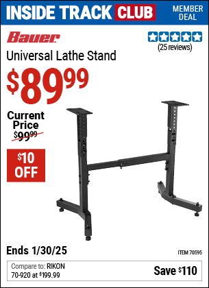 Inside Track Club members can Buy the BAUER Universal Lathe Stand (Item 70595) for $89.99, valid through 1/30/2025.