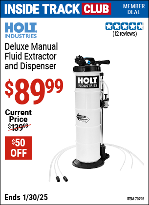 Inside Track Club members can Buy the HOLT INDUSTRIES Deluxe Manual Fluid Extractor and Dispenser (Item 70795) for $89.99, valid through 1/30/2025.