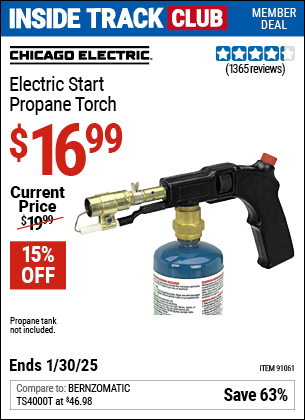 Inside Track Club members can Buy the CHICAGO ELECTRIC Electric Start Propane Torch (Item 91061) for $16.99, valid through 1/30/2025.