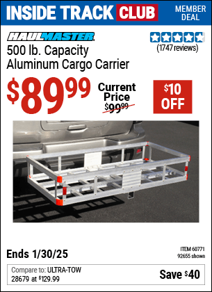 Inside Track Club members can Buy the HAUL-MASTER 500 lb. Capacity Aluminum Cargo Carrier (Item 92655/60771) for $89.99, valid through 1/30/2025.