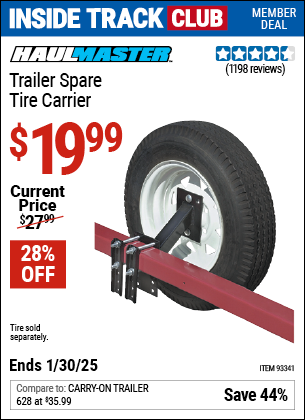 Inside Track Club members can Buy the HAUL-MASTER Trailer Spare Tire Carrier (Item 93341) for $19.99, valid through 1/30/2025.