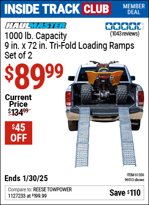 Inside Track Club members can Buy the HAUL-MASTER 1000 lb. Capacity 9 in. x 72 in. Tri-Fold Loading Ramps, Set of Two (Item 96513/61356) for $89.99, valid through 1/30/2025.