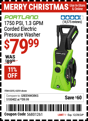 Buy the PORTLAND 1750 PSI 1.3 GPM Corded Electric Pressure Washer (Item 63254/63255) for $79.99, valid through 12/29/2024.