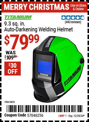 Buy the TITANIUM 9.3 sq. in. Auto-Darkening Welding Helmet (Item 58059) for $79.99, valid through 12/29/2024.