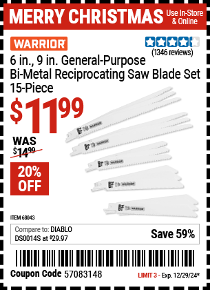 Buy the WARRIOR 6 in., 9 in. General Purpose Bi-metal Reciprocating Saw Blade Set, 15-Piece (Item 68043) for $11.99, valid through 12/29/2024.