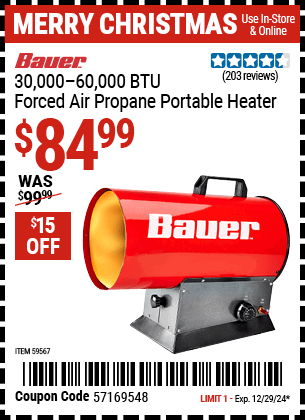 Buy the BAUER 30,000 - 60,000 BTU Forced Air Propane Portable Heater (Item 59567) for $84.99, valid through 12/29/2024.