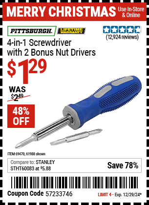 Buy the PITTSBURGH 4-in-1 Screwdriver with 2 Bonus Nut Drivers (Item 61988/69470) for $1.29, valid through 12/29/2024.