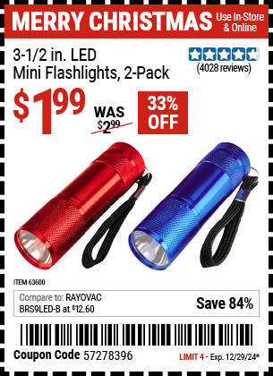 Buy the 3-1/2 in, LED Mini Flashlights, 2-Pack (Item 63600) for $1.99, valid through 12/29/2024.