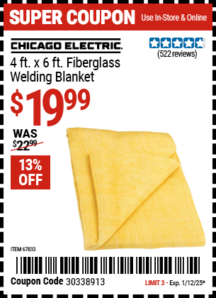 Buy the CHICAGO ELECTRIC 4 ft. x 6 ft. Fiberglass Welding Blanket (Item 67833) for $19.99, valid through 1/12/2025.