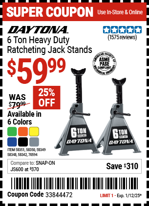 Buy the DAYTONA 6 Ton Heavy Duty Ratcheting Jack Stands (Item 58342/58348/58349/58350/58351/70594) for $59.99, valid through 1/12/2025.