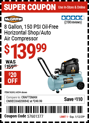 Buy the MCGRAW 8 Gallon, 150 PSI Oil-Free Horizontal Shop/Auto Air Compressor (Item 64294/56269) for $139.99, valid through 1/12/2025.