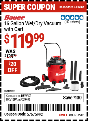 Buy the BAUER 16 Gallon Wet/Dry Vacuum with Cart (Item 59850) for $119.99, valid through 1/12/2025.