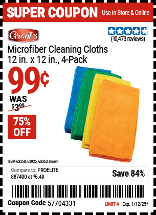 Buy the GRANT'S Microfiber Cleaning Cloth 12 in. x 12 in., 4-Pack (Item 63363/63358/63925) for $0.99, valid through 1/12/2025.