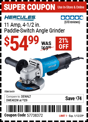 Buy the HERCULES 11 Amp, 4-1/2 in. Paddle Switch Angle Grinder (Item 56459) for $54.99, valid through 1/12/2025.