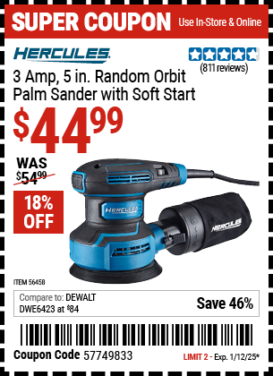 Buy the HERCULES 3 Amp 5 in. Random Orbit Palm Sander with Soft Start (Item 56458) for $44.99, valid through 1/12/2025.