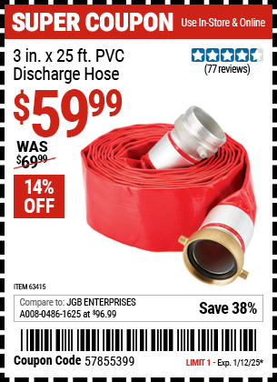 Buy the 3 in. x 25 ft. PVC Discharge Hose (Item 63415) for $59.99, valid through 1/12/2025.