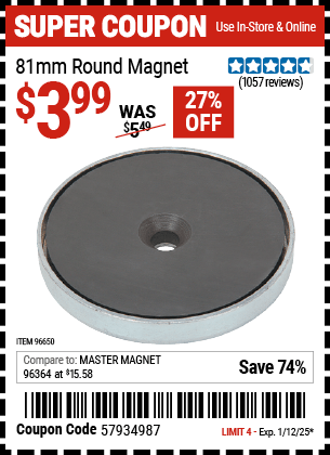 Buy the 81mm Round Magnet (Item 96650) for $3.99, valid through 1/12/2025.