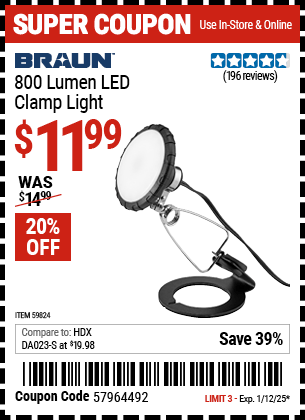 Buy the BRAUN 800 Lumen LED Clamp Light (Item 59824) for $11.99, valid through 1/12/2025.