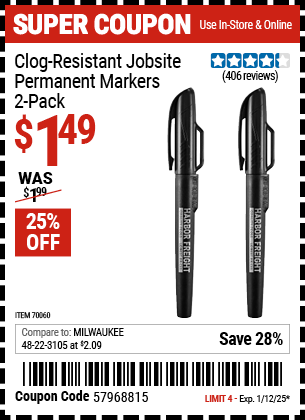 Buy the Clog-Resistant Jobsite Permanent Markers, 2-Pack (Item 70060) for $1.49, valid through 1/12/2025.