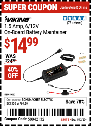 Buy the VIKING 1.5 Amp, 6/12V On-Board Battery Maintainer (Item 59520) for $14.99, valid through 1/12/2025.