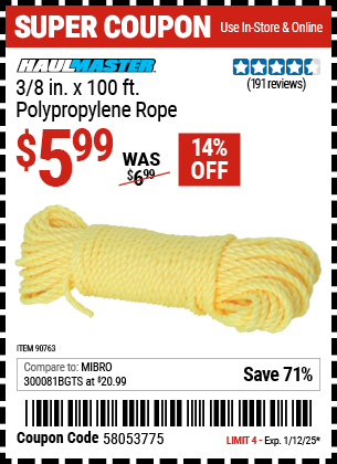 Buy the HAUL-MASTER 3/8 in. x 100 ft. Polypropylene Rope (Item 90763) for $5.99, valid through 1/12/2025.