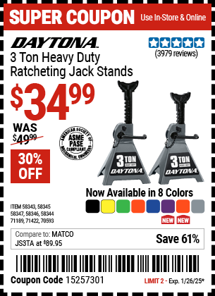 Buy the DAYTONA 3 Ton Heavy Duty Ratcheting Jack Stands (Item 58343/58344/58345/58346/58347/70593/71189/71422) for $34.99, valid through 1/26/2025.