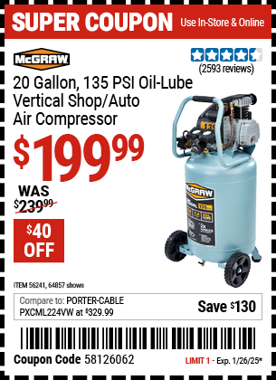 Buy the MCGRAW 20 Gallon, 135 PSI Oil-Lube Vertical Shop/Auto Air Compressor (Item 64857/56241) for $199.99, valid through 1/26/2025.