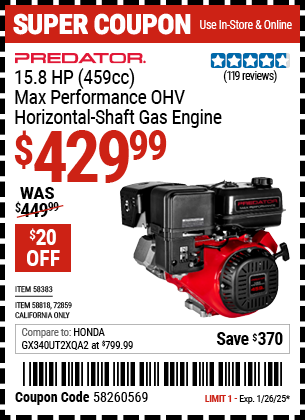 Buy the PREDATOR 15.8 HP (459cc) Max Performance OHV Horizontal-Shaft Gas Engine (Item 58383/58818/72859) for $429.99, valid through 1/26/2025.