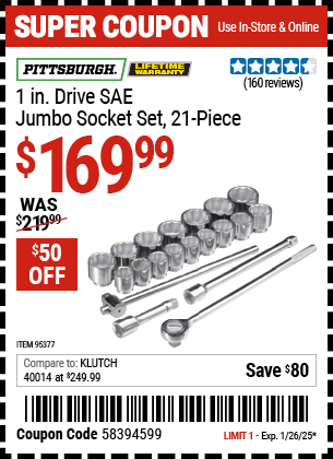 Buy the PITTSBURGH 1 in. Drive SAE Jumbo Socket Set, 21-Piece (Item 95377) for $169.99, valid through 1/26/2025.