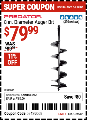 Buy the PREDATOR 8 in. Diameter Auger Bit (Item 56709) for $79.99, valid through 1/26/2025.