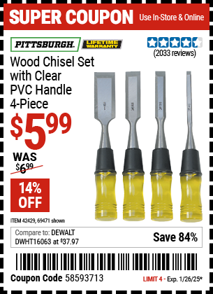 Buy the PITTSBURGH Wood Chisel Set with Clear PVC Handle, 4 Piece (Item 69471/42429) for $5.99, valid through 1/26/2025.