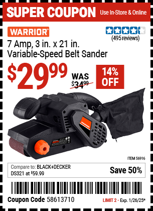 Buy the WARRIOR 7 Amp 3 in. x 21 in. Variable Speed Belt Sander (Item 56916) for $29.99, valid through 1/26/2025.