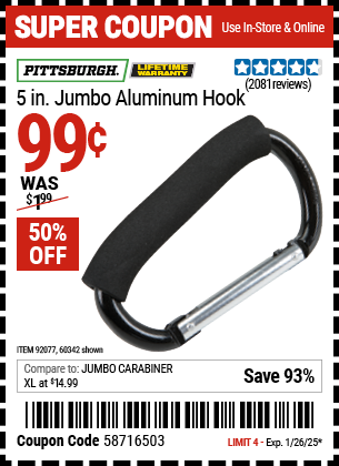 Buy the PITTSBURGH 5 in. Jumbo Aluminum Hook (Item 60342/92077) for $0.99, valid through 1/26/2025.