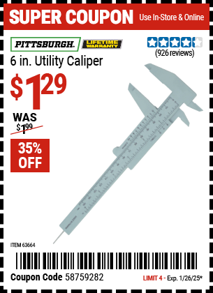 Buy the PITTSBURGH 6 in. Utility Caliper (Item 63664) for $1.29, valid through 1/26/2025.