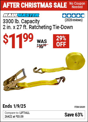 Buy the HAUL-MASTER 3300 lb. Capacity, 2 in. x 27 ft. Ratcheting Tie Down (Item 60689) for $11.99, valid through 1/9/2025.