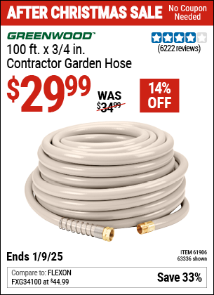 Buy the GREENWOOD 100 ft. x 3/4 in. Contractor Garden Hose (Item 63336/61906) for $29.99, valid through 1/9/2025.