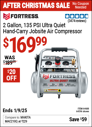 Buy the FORTRESS 2 Gallon, 135 PSI Ultra Quiet Hand-Carry Jobsite Air Compressor (Item 64596/64688) for $169.99, valid through 1/9/2025.